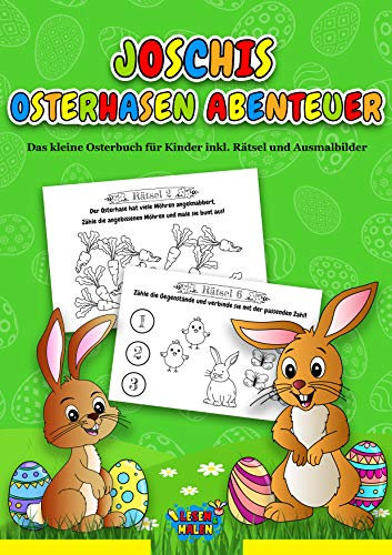 Joschis Osterhasen Abenteuer: Das kleine Osterbuch für Kinder inkl. Rätsel und Ausmalbilder (Vorlesen, Malen, Rätseln 1)