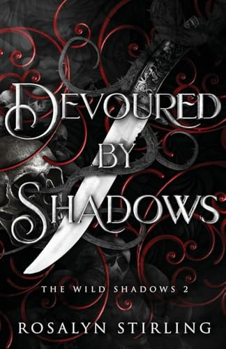 Devoured by Shadows: A Dark Fantasy Romance (The Wild Shadows, Band 2)