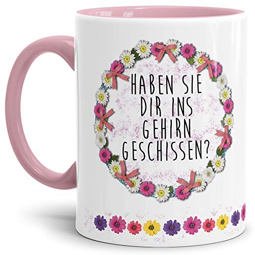 Tassendruck Blumen-Tasse mit Spruch 'Haben sie dir ins Gehirn geschissen?' - Schimpfwort/Beleidigung/Geschenk-Idee/Bro/Innen & Henkel Rosa - Keramik - Tasse - 480 ml