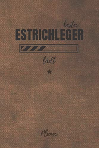 bester Estrichleger lädt Planer: inkl. Kalender 2021/2022 für die Ausbildung o. Weiterbildung | Perfekt für Männer, die Estrich legen können | Ausbildungsbeginn Geschenk
