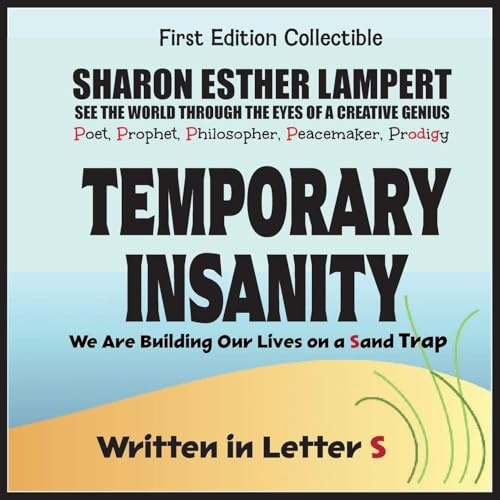 Temporary Insanity: We Are Building Our Lives on a Sand Trap - Written in Letter S: 5 STAR REVIEWS!