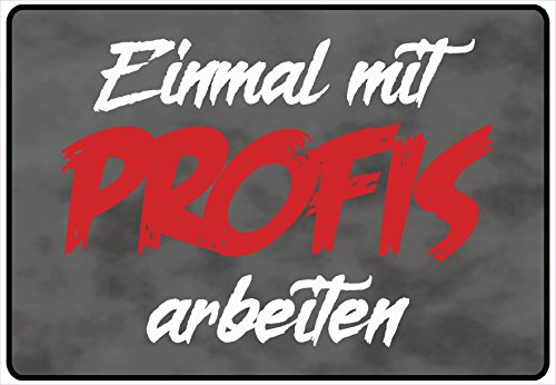Schild Hinweisschild Hinweis Einmal mit Profis Arbeiten Arbeit Lager Büro Chef