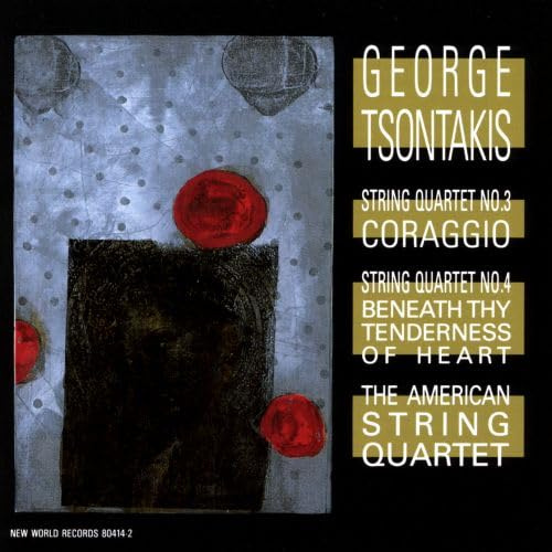 George Tsontakis: String Quartets Nos. 3 & 4