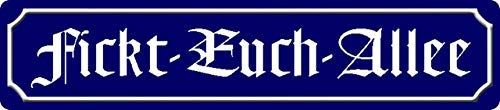 Blechschild 46x10cm gewölbt Fickt Euch Allee Schild
