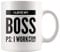 I Love My Boss PS I Work for Myself Mug Funny Sarcastic Gifts for Entrepreneur Coworker Business Man Woman Novelty Drinkware Ceramic Coffee Mug 11 oz White