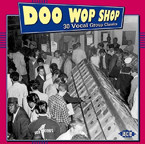 Doo Wop Shop: 30 Vocal Group Classics from the Golden Age