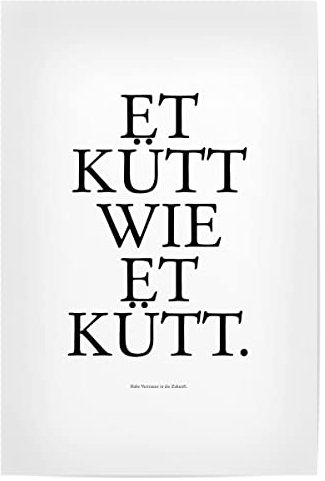 artboxONE Poster 60x40 cm Köln Städte/Köln Kölsches Grundgesetz Et kütt - Bild köln Dom gelassenheit