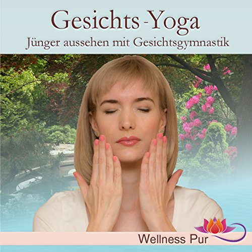 Gesichts-Yoga: Jünger aussehen mit Gesichtsgymnastik