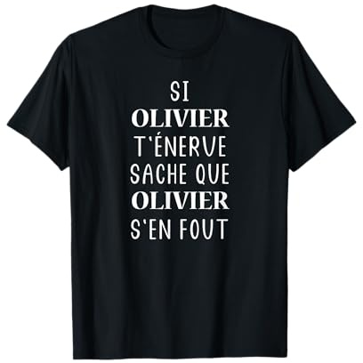Prénom Olivier humour t'énerve sache que Olivier T-Shirt