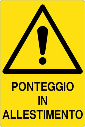 GLOBAL CARTELLO SEGNALETICO - PONTEGGIO IN ALLESTIMENTO - Adesivo Extra Resistente, Pannello in Forex, Pannello In Alluminio (10x15 cm, Adesivo)