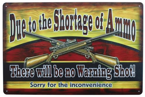 Metall-Blechschild mit Aufschrift Due To The Shortage of Ammo, Wanddekoration, Kunstschild, Retro, Vintage (Shortage)