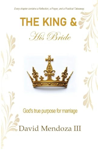 The King & His Bride: God's true purpose for marriage