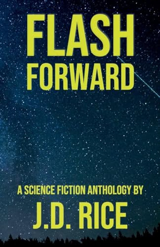 Flash Forward: A Science Fiction Anthology