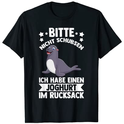 Bitte nicht schubsen ich habe einen Joghurt im Rucksack T-Shirt