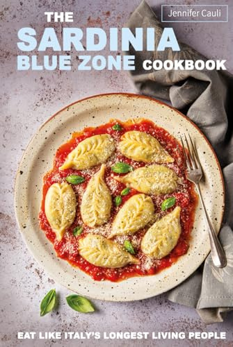 The Sardinia Blue Zone Cookbook: Eat like Italy's longest living people