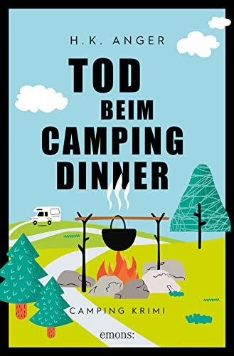 Tod beim Camping-Dinner. Camping Krimi
