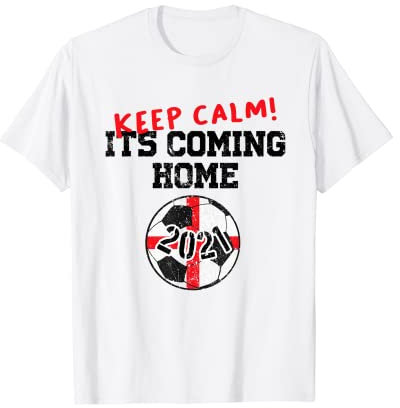 Keep Calm Its Coming Home England Footy Fan Fußball 2021 T-Shirt