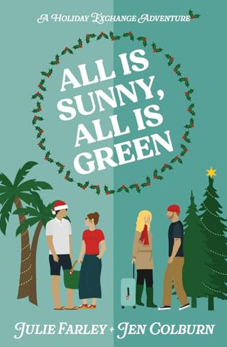 All Is Sunny, All Is Green: A Holiday Exchange Adventure