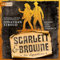 Scarlett & Browne - Die Legendären: Die Scarlett-&-Browne-Reihe, Band 3