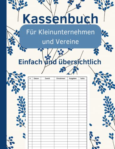 Kassenbuch: Für Kleinunternehmer, Selbstständige und Vereine, 120 Seiten, A4, XL, einfach und simpel, 3.400 Eintragungen für Einnahmen und Ausgaben