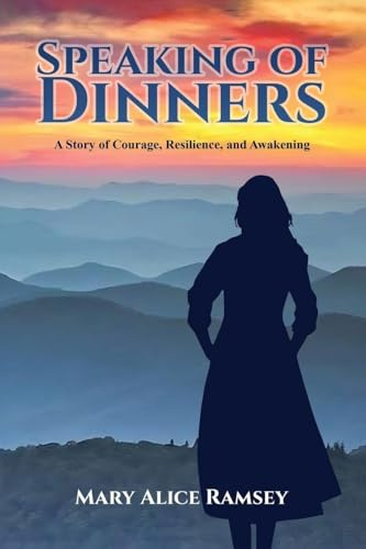 Speaking of Dinners: A Story of Courage, Resilience and Awakening