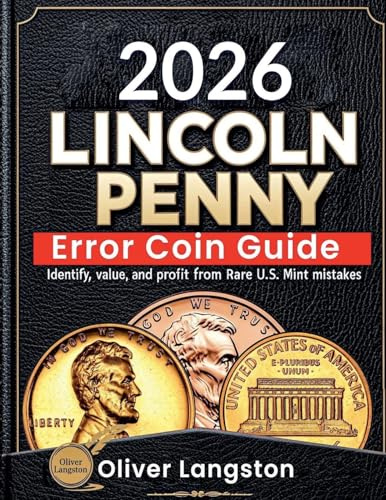 Lincoln Penny Error Coin Guide: Identify, Value, and Profit from Rare U.S. Mint Mistakes
