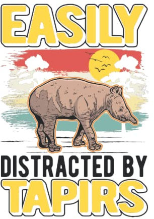 Tapir Tagesplaner: Easily distracted by Tapirs / Kalender 2023 & 2024 / Wochenplaner Tagesplaner Planer / Planungsbuch To-Do-Liste / 6x9 Zoll / 100 ausfüllbare Seiten