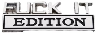 3D Metal FUCK-IT EDITION Logo Emblem Badge Decal Sticker Decor Car Fender Emblem (Silver and Black)