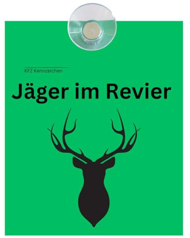 Jäger im Revier Saugnapf-Schild – Olanmarp Jagdfahrzeug-Kennzeichnung für Sicherheit im Einsatzgebiet, UV-beständig, inklusive Saugnapf - Made in EU - 10 x 12 cm