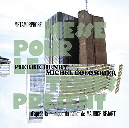 Metamorphose Messe Pour Le Temps Present