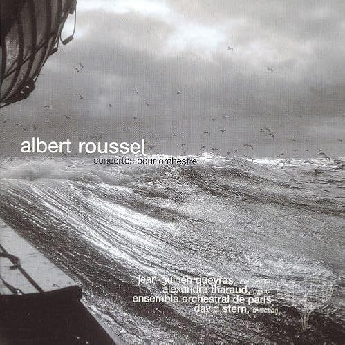 Albert Roussel: Concerto pour piano & orchestre / Concerto pour petit orchestre / Concertino pour violoncelle & orchestre / Petite suite pour orchestre
