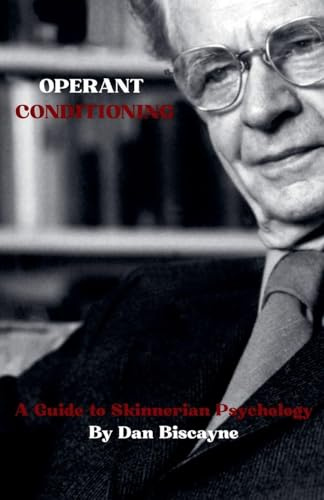 Operant Conditioning: A Guide to Skinnerian Psychology (Psychological Theories, Band 2)