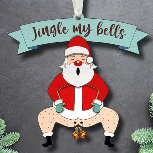 Christmas Decorations Gifts Funny Santa Jingle My Bells Gag Gift,Rude Gifts for Women Naughty Holiday Decor, Unique Xmas Tree Hanging Decoration for Friends, Secret Santa Small Ornament