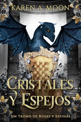 Cristales y Espejos: Un Trono de Rosas y Espinas - libro 2