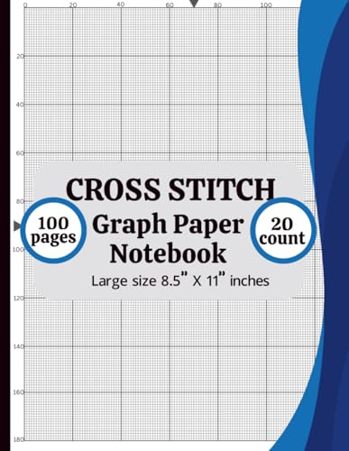 Cross Stitch Graph Paper Notebook 20 Count: Cross Stitch Graph Paper Notebook 20 Count: Chart Paper for Pattern Design, Embroidery, Needlepoint & Pixel Art – 8.5” x 11”, 100 Pages