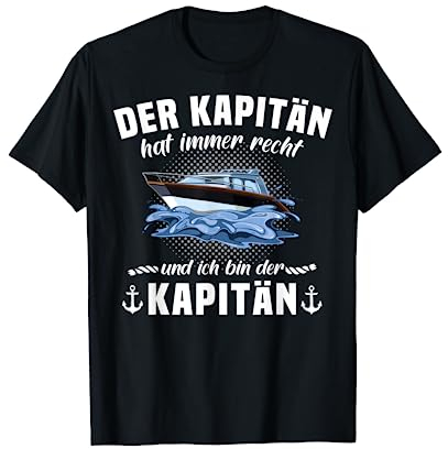 Kapitän Geschenk Männer Hat Recht Sportboot Fun Sprüche Boot T-Shirt
