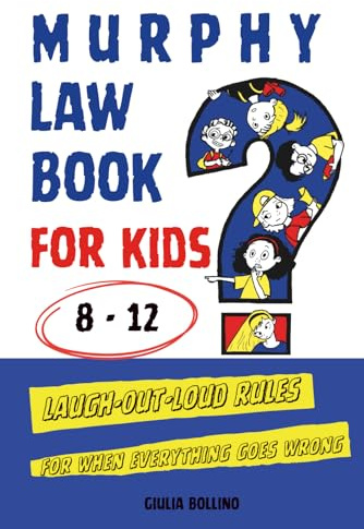 Murphy Law Book for Kids 8–12: Laugh-Out-Loud Rules for When Everything Goes Wrong