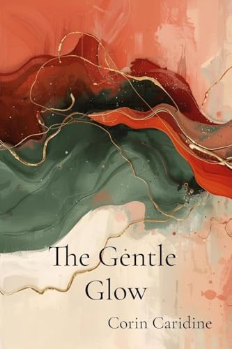 The Gentle Glow: Sustaining Softness Through Deep Winter Celebrations (Curating Your Queenly Softness, Band 4)