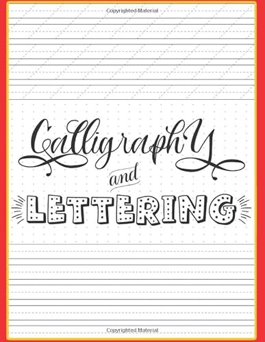 Calligraphy and Hand Lettering Practice Paper: Modern Calligraphy Slant Angle Lined Guide, Alphabet Practice & Dot Grid Paper Practice Sheets for Beginners (Calligraphy Gift)