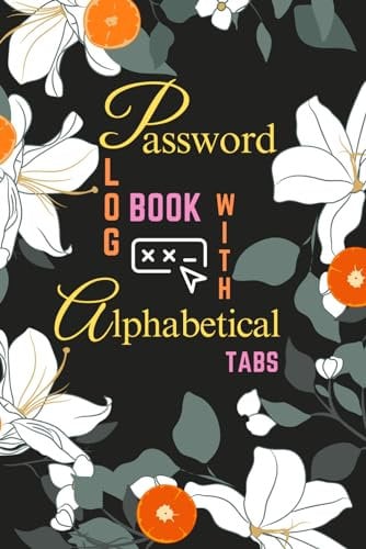 Password Logbook with Alphabetical Tabs: Personal Internet Keeps and Organizer to Protect, Websites, Emails, Usernames