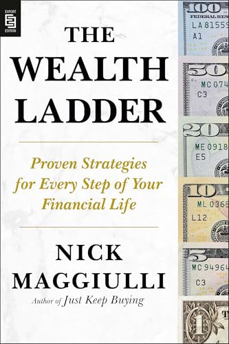 The Wealth Ladder: Proven Strategies for Every Step of Your Financial Life