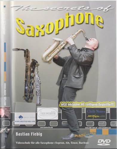 The Secrets Of Saxophone: Videoschule auf mit Begleitheft für alle Saxophone (Sopran, Alt, Teno, Bariton) [DVD]