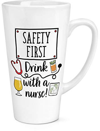 Safety First Drink with A Nurse 17oz Large Latte Mug Cup