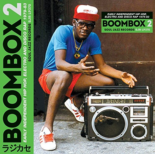 [Soul Jazz Records Presents] Boombox 2: Early Independent Hip Hop, Electro And Disco Rap 1979-83