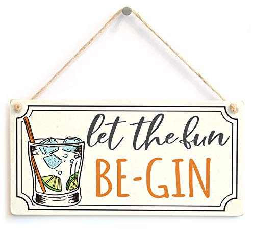 Let The Fun be-Gin - Gin and Tonic Let The Fun Begin Wooden Sign