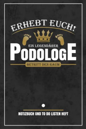 Legendärer Podologe: Notizbuch und To Do Listen Heft zum Ausfüllen / Podologe Geschenk / Podologie Ausbildung und Prüfung / Medizinische Fußpflege Geschenkidee / Geburtstag / Dankeschön