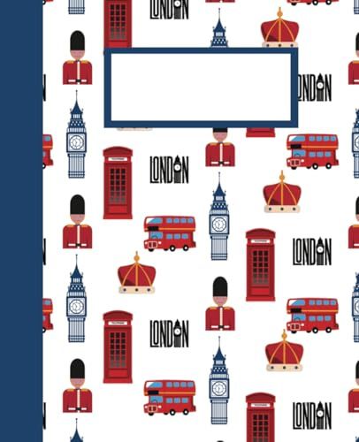 London England Notebook And Travel Journal, British Charm, Double Decker Bus, Phonebooth, Royal Guard, Big Ben, 100 College Ruled Pages