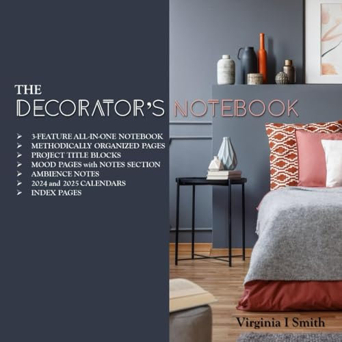 The Decorator's Notebook: For Interior Decorators and Home Stylists in the Building Industry