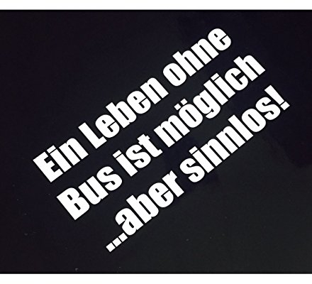 Ein Leben ohne Bus Auto Aufkleber Sticker Tuning dapper illest turbo fun