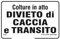 NEW CARTELLO SEGNALETICO - Colture in atto divieto di caccia e transito - Adesivo Extra Resistente, Pannello in Forex, Pannello In Alluminio (PANNELLO IN FOREX 20X31 CM)